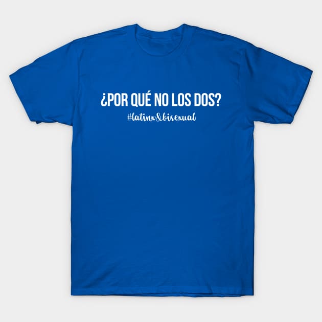 Por Qué No Los Dos? Why Not Both, Latinx Bisexual Pride T-Shirt by bpcreate